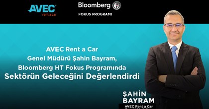 Avec Rent a Car Genel Müdürü Şahin Bayram, Bloomberg HT Fokus Programında Sektörün Geleceğini Değerlendirdi